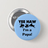 Yee Haw I bin Papa-T - Shirt und GIfts Button (Vorne & Hinten)