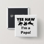 Yee Haw I bin Papa-T - Shirt und GIfts Button (Vorne & Hinten)