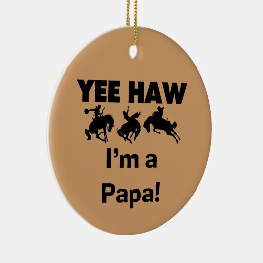 Yee Haw I bin Papa-T - Shirt und GIfts Keramik Ornament (Rechts)