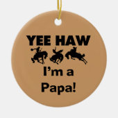 Yee Haw I bin Papa-T - Shirt und GIfts Keramik Ornament (Vorne)