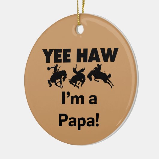 Yee Haw I bin Papa-T - Shirt und GIfts Keramik Ornament (Links)