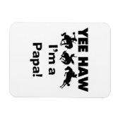 Yee Haw I bin Papa-T - Shirt und GIfts Magnet (Horizontal)