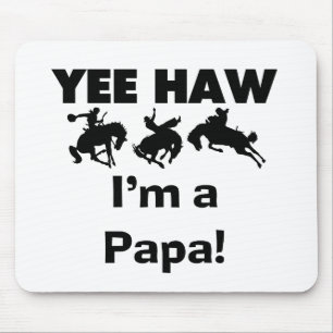 Yee Haw I bin Papa-T - Shirt und GIfts Mousepad
