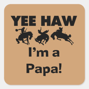 Yee Haw I bin Papa-T - Shirt und GIfts Quadratischer Aufkleber