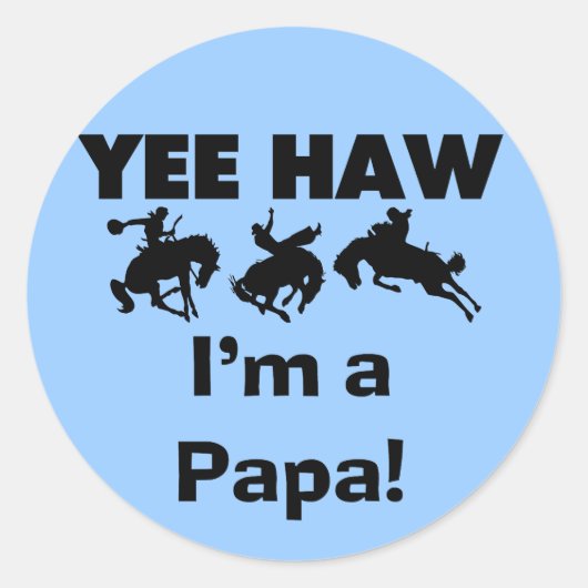 Yee Haw I bin Papa-T - Shirt und GIfts Runder Aufkleber (Vorderseite)