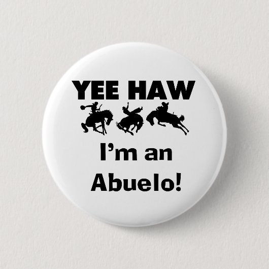 Yee Haw ich bin Abuelo-T - Shirt und Geschenke Button (Vorderseite)