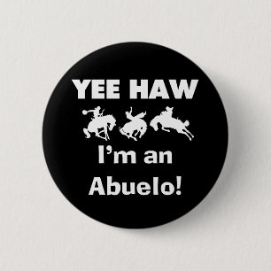 Yee Haw ich bin Abuelo-T - Shirt und Geschenke Button