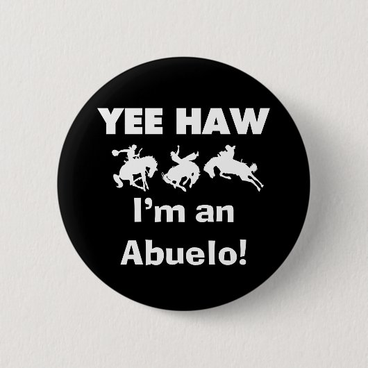 Yee Haw ich bin Abuelo-T - Shirt und Geschenke Button (Vorderseite)