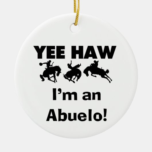 Yee Haw ich bin Abuelo-T - Shirt und Geschenke Keramik Ornament (Vorne)