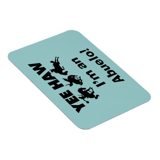 Yee Haw ich bin Abuelo-T - Shirt und Geschenke Magnet (Rechte Seite)