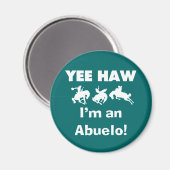 Yee Haw ich bin Abuelo-T - Shirt und Geschenke Magnet (Vorderseite/Rückseite)