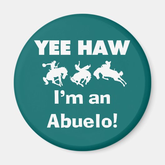 Yee Haw ich bin Abuelo-T - Shirt und Geschenke Magnet (Vorne)