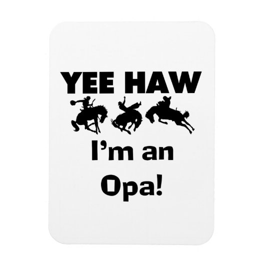 Yee Haw ich bin ein Opa-T - Shirt und Geschenke Magnet (Vertikal)