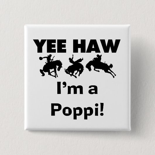 Yee Haw ich bin ein Poppi-T - Shirt und Geschenke Button (Vorderseite)