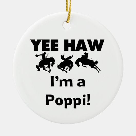 Yee Haw ich bin ein Poppi-T - Shirt und Geschenke Keramik Ornament (Vorne)