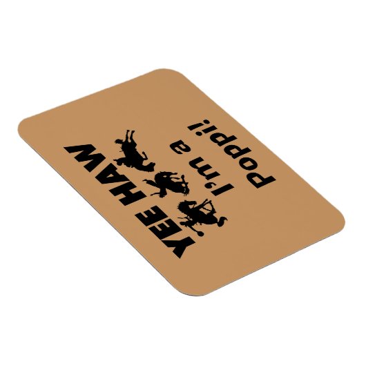 Yee Haw ich bin ein Poppi-T - Shirt und Geschenke Magnet (Rechte Seite)