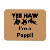 Yee Haw ich bin ein Poppi-T - Shirt und Geschenke Magnet (Horizontal)