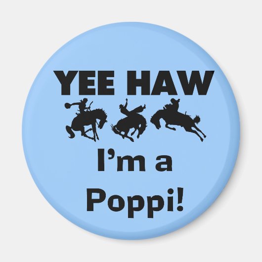 Yee Haw ich bin ein Poppi-T - Shirt und Geschenke Magnet (Vorne)