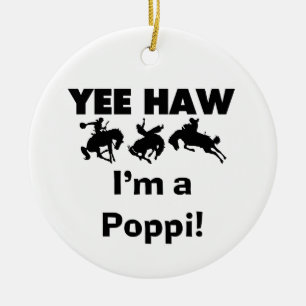 Yee Haw Ich bin ein Poppi T-Shirts und Geschenke Keramik Ornament