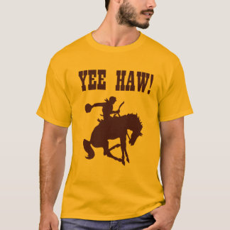 YEE HAW! Shirt