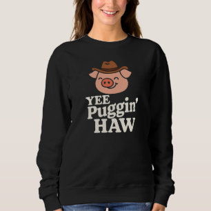 Yee Puggin 'Haw Cowboy Pug Sweatshirt