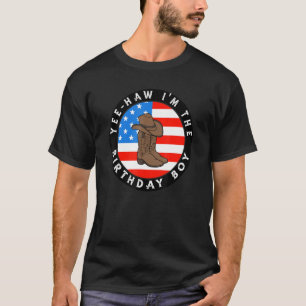 Yeehaw Im Birthday Boy American Flag Cowboy Pa T-Shirt