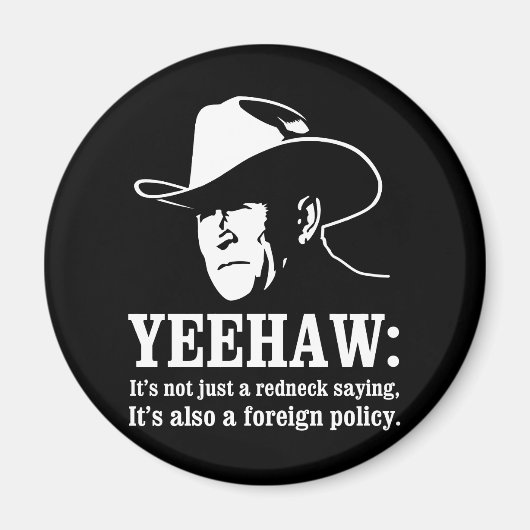 Yeehaw: Redneck Außenpolitik Magnet (Vorne)