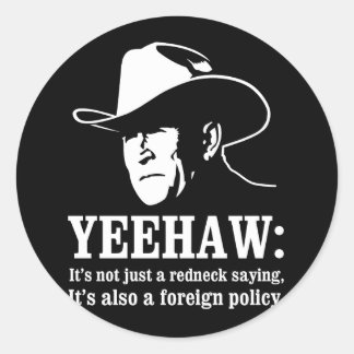 Yeehaw: Redneck Außenpolitik Runder Aufkleber