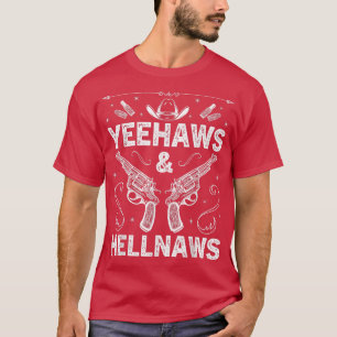 Yeehaws And Hellnaws Western Country Cowgirl Cowbo T-Shirt
