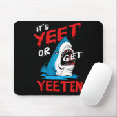 Yeet Funny Sprichwort Zitat oder bekommen Yeeten S Mousepad (Mit Mouse)