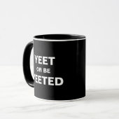 Yeet oder ist Yeeted kombinierte Tasse (Vorderseite Links)