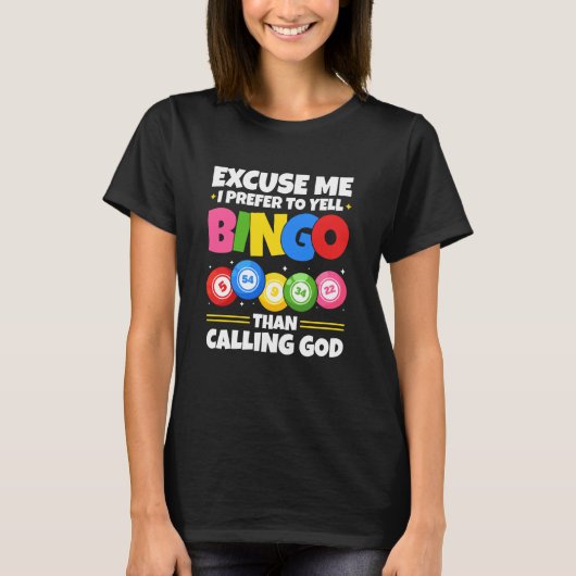 Yell Bingo Before Calling God Bingo Player T-Shirt (Vorderseite)