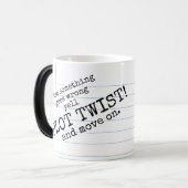 "Yell PLOT DREHUNG! & Move On" Morphing-Tasse Verwandlungstasse (Vorderseite Links)