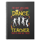 Yelling Tance Teacher Dancing Fun Dancer Joke Notizblock (Vorderseite)