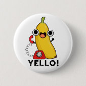 Yello Funny Frucht Yellow Banana Pun Button (Vorderseite)