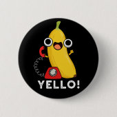 Yello Funny Frucht Yellow Banana Pun Dark BG Button (Vorderseite)