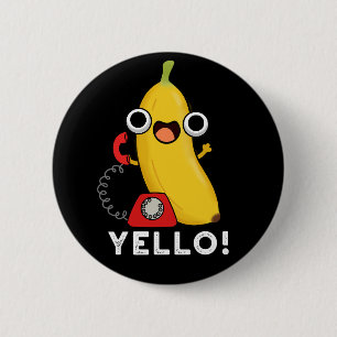 Yello Funny Frucht Yellow Banana Pun Dark BG Button