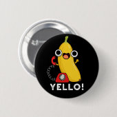 Yello Funny Frucht Yellow Banana Pun Dark BG Button (Vorne & Hinten)