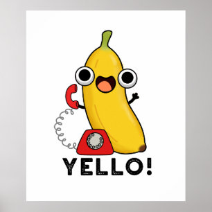 Yello Funny Frucht Yellow Banana Pun Poster