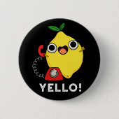 Yello Funny Yellow Lemon Pun Dark BG Button (Vorderseite)