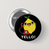 Yello Funny Yellow Lemon Pun Dark BG Button (Vorne & Hinten)