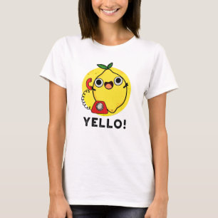 Yello Funny Yellow Lemon Pun T-Shirt