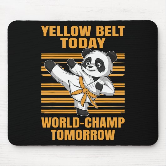 Yellow Belt Today World-champ Tomorrow Panda Karat Mousepad (Vorne)