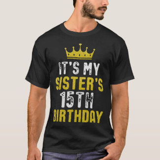 Yellow Crown 15th Bday For Sister From Sister Brot T-Shirt