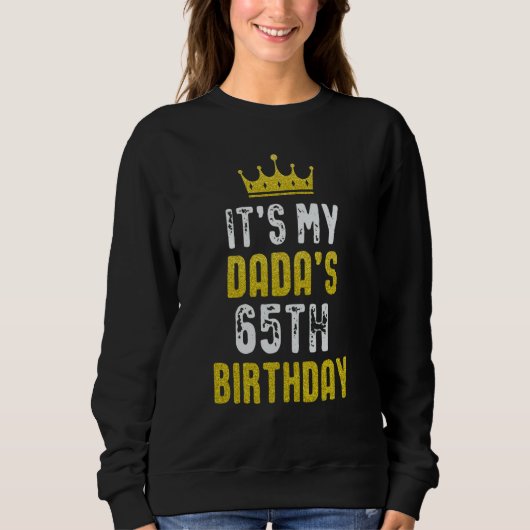 Yellow Crown 65th Bday For Dada From Son Daughter Sweatshirt (Vorderseite)
