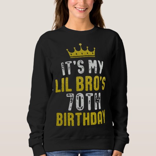 Yellow Crown 70th Bday For Brother From Sister Bro Sweatshirt (Vorderseite)