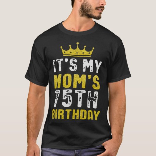 Yellow Crown 75th Bday For Mom From Son Daughter T-Shirt (Vorderseite)