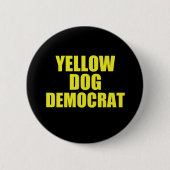 Yellow Dog Demokrat Wähler Button (Vorderseite)