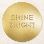 Yellow Gold Glitzer Shine Bright Zitat Runder Pappuntersetzer (Vorderseite)