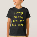 Yellow Let's gllow It's My Birthday Party T - Shir T-Shirt<br><div class="desc">Lassen Sie es mich erleuchten,  es ist mein Geburtstag,  glühende Geburtstagsfeier,  passende Familiengeburtsstimmung T - Shirt,  Kindergeburtstag Tag des Shirts,  fröhliche coole Feier zusammenkommen,  Glühbirnen-Geburtstagsparty-Jungen-Shirt,  gelbes Neonfarbenglühen-Shirt,  Geburtstagsspass zum Shirt,  Kindershirt für Geburtstagskinder,  ein einzigartiger Geburtstag für ihn</div>